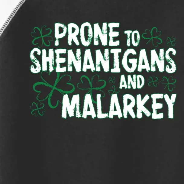 Prone To Shenanigans And Malarkey Toddler Fine Jersey T-Shirt