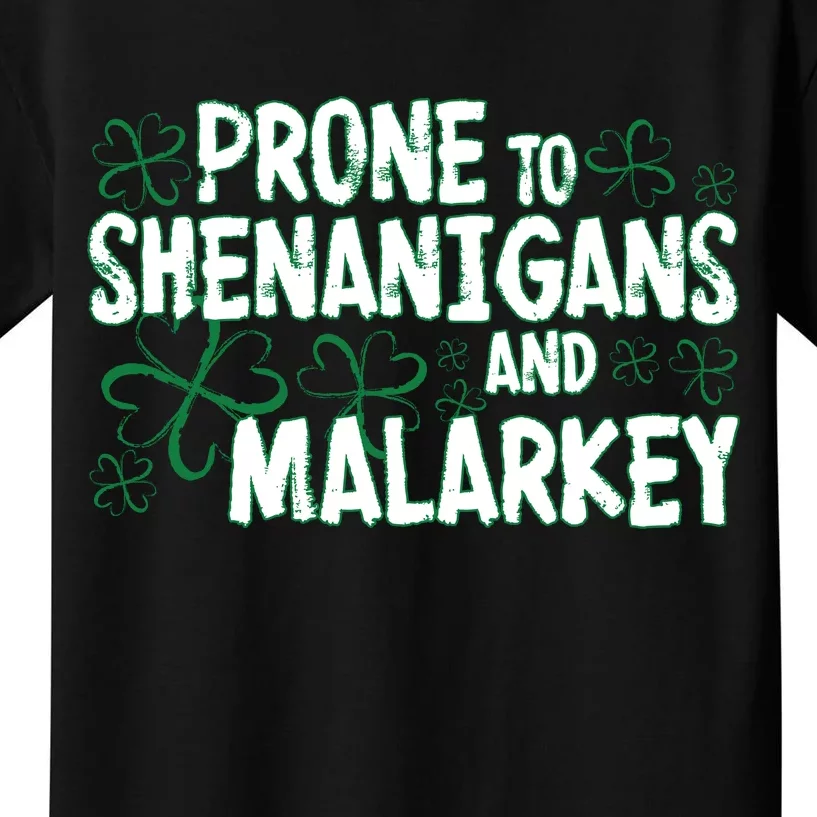 Prone To Shenanigans And Malarkey Kids T-Shirt