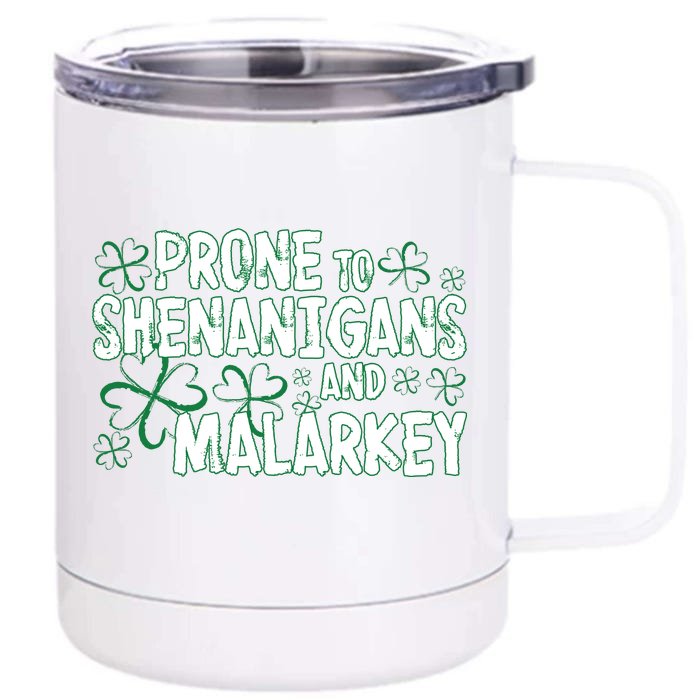 Prone To Shenanigans And Malarkey Front & Back 12oz Stainless Steel Tumbler Cup