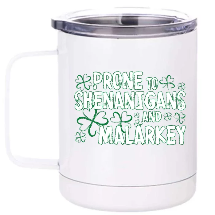 Prone To Shenanigans And Malarkey Front & Back 12oz Stainless Steel Tumbler Cup