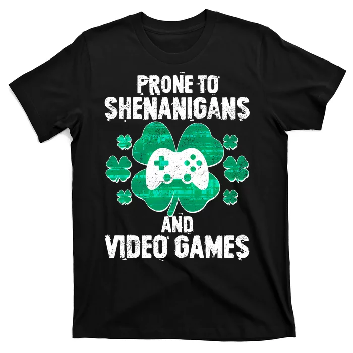 Prone To Shenanigans Video Games Shamrock Gamer T-Shirt