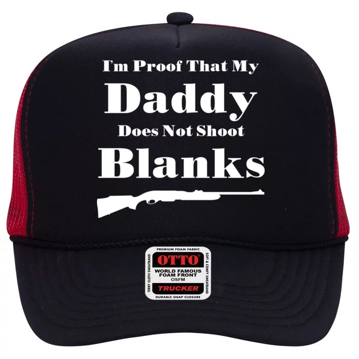 Proof My Daddy Does Not Shoot Blanks High Crown Mesh Trucker Hat