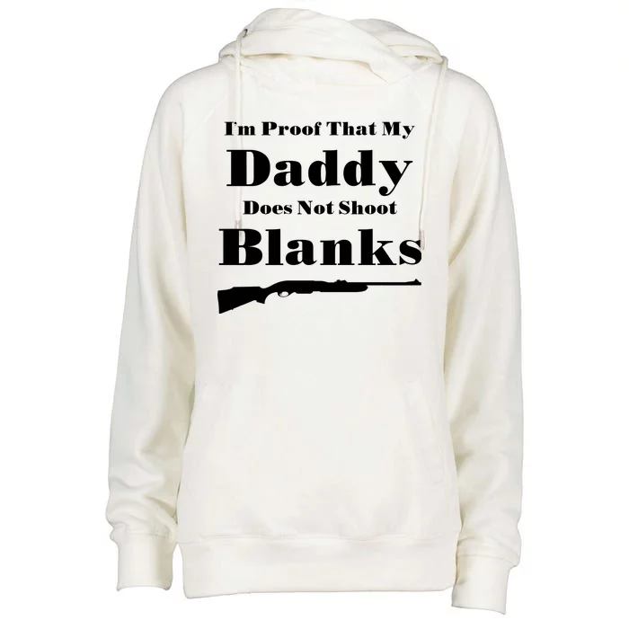 Proof My Daddy Does Not Shoot Blanks Womens Funnel Neck Pullover Hood