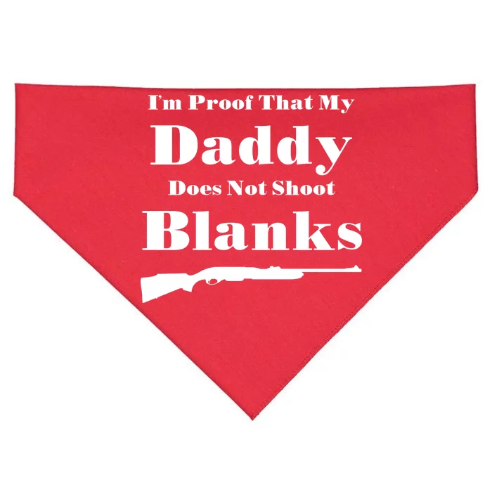 Proof My Daddy Does Not Shoot Blanks USA-Made Doggie Bandana