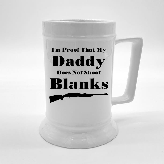 Proof My Daddy Does Not Shoot Blanks Front & Back Beer Stein