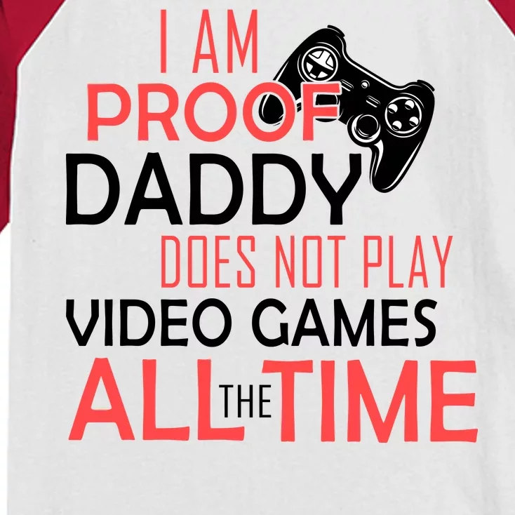 Proof That Daddy Doesn't Play Video Games All The Time Kids Colorblock Raglan Jersey