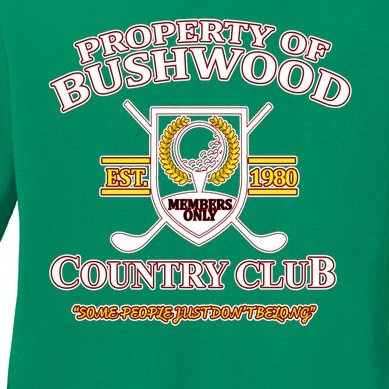 Property Bushwood Country Club Ladies Missy Fit Long Sleeve Shirt