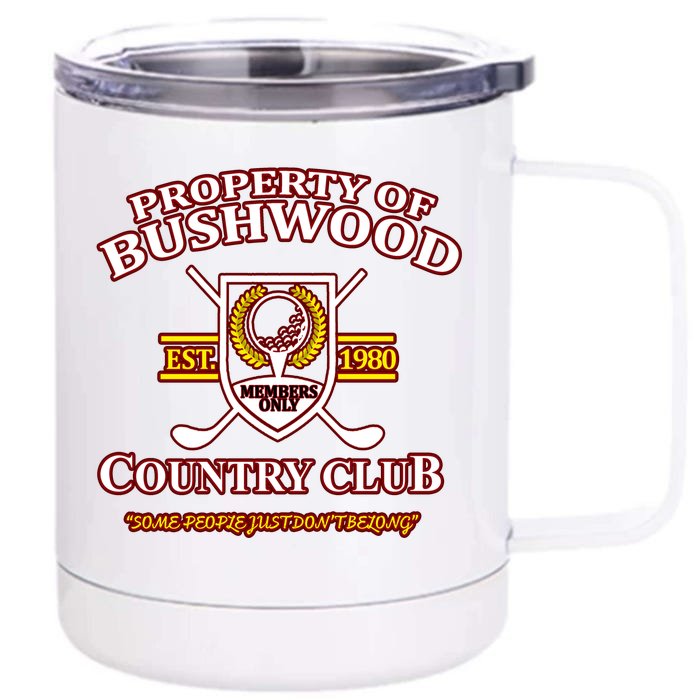 Property Bushwood Country Club Front & Back 12oz Stainless Steel Tumbler Cup