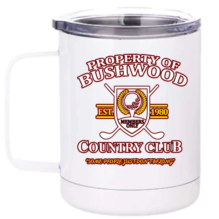 Property Bushwood Country Club Front & Back 12oz Stainless Steel Tumbler Cup