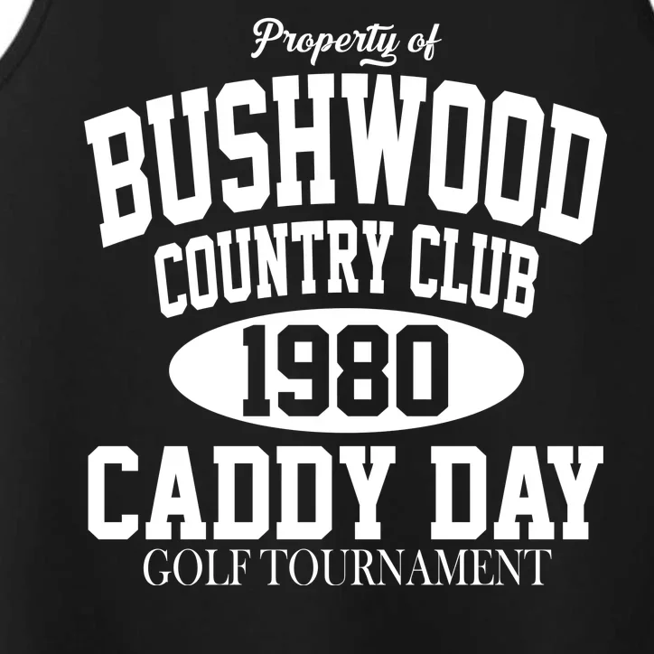 Property Of Bushwood Country Club Performance Tank