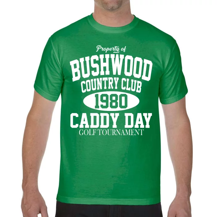 Property Of Bushwood Country Club Comfort Colors T-Shirt