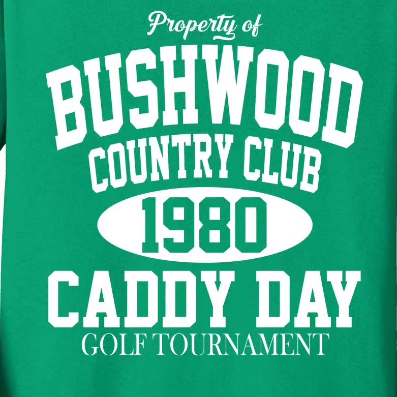 Property Of Bushwood Country Club Kids Long Sleeve Shirt