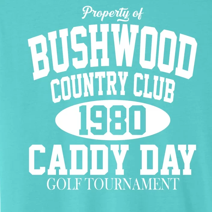 Property Of Bushwood Country Club ChromaSoft Performance T-Shirt