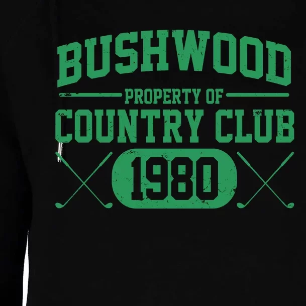 Property Of Bushwood Country Club Est 1980 Golf Club Womens Funnel Neck Pullover Hood