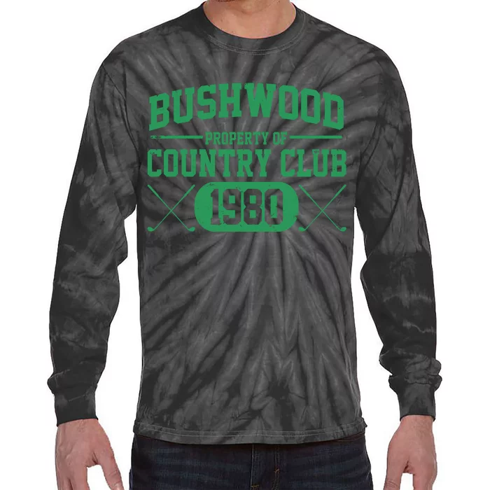 Property Of Bushwood Country Club Est 1980 Golf Club Tie-Dye Long Sleeve Shirt