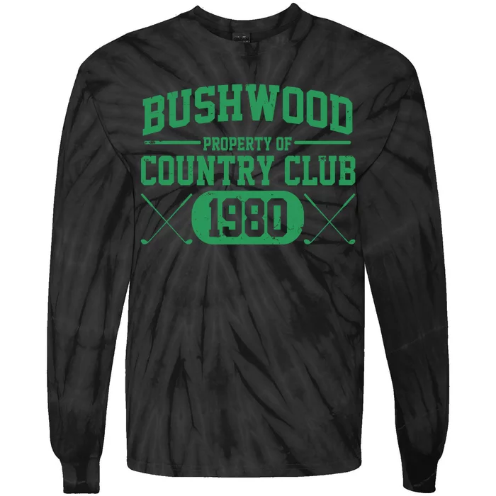 Property Of Bushwood Country Club Est 1980 Golf Club Tie-Dye Long Sleeve Shirt