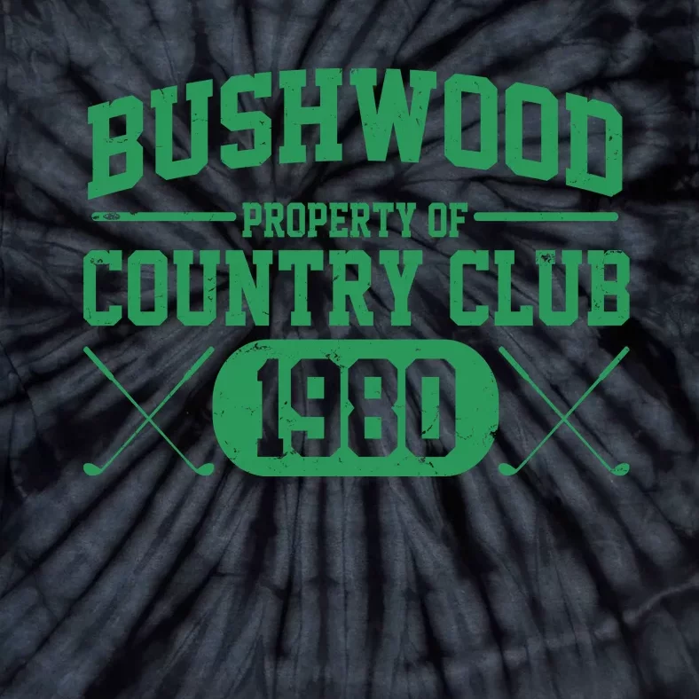 Property Of Bushwood Country Club Est 1980 Golf Club Tie-Dye T-Shirt