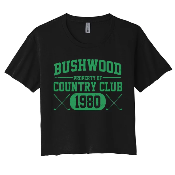 Property Of Bushwood Country Club Est 1980 Golf Club Women's Crop Top Tee