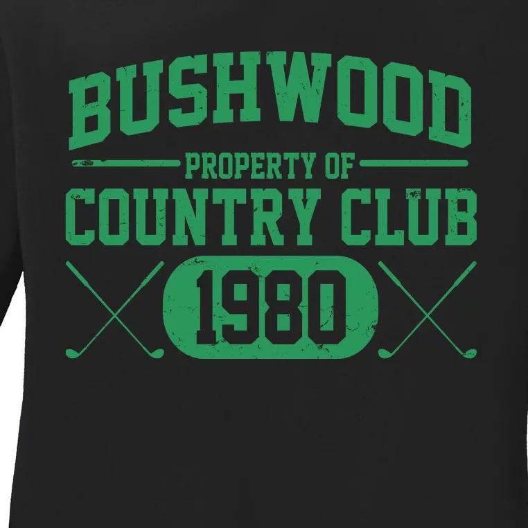 Property Of Bushwood Country Club Est 1980 Golf Club Ladies Long Sleeve Shirt