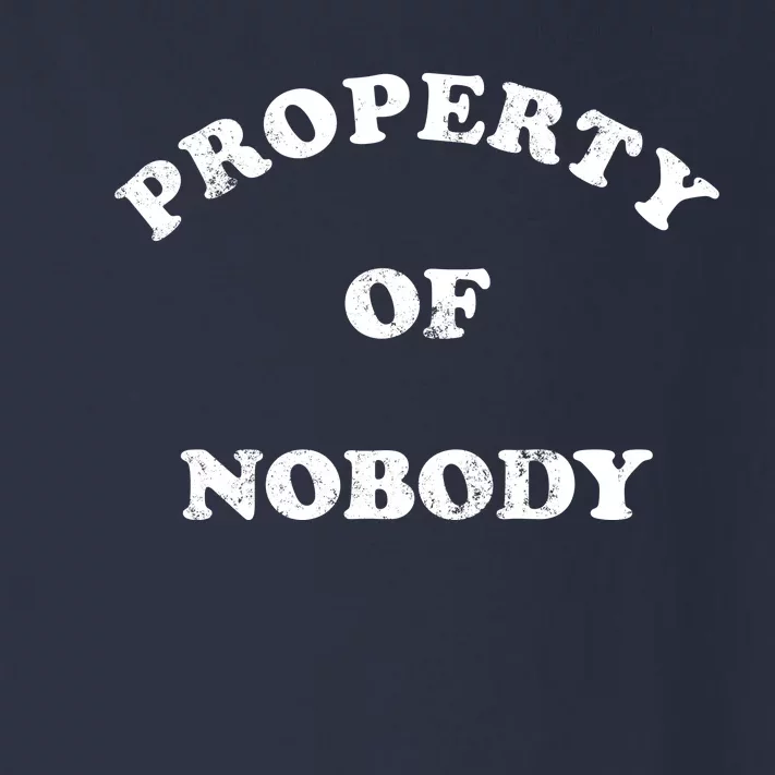 Property Of Nobody Toddler Long Sleeve Shirt