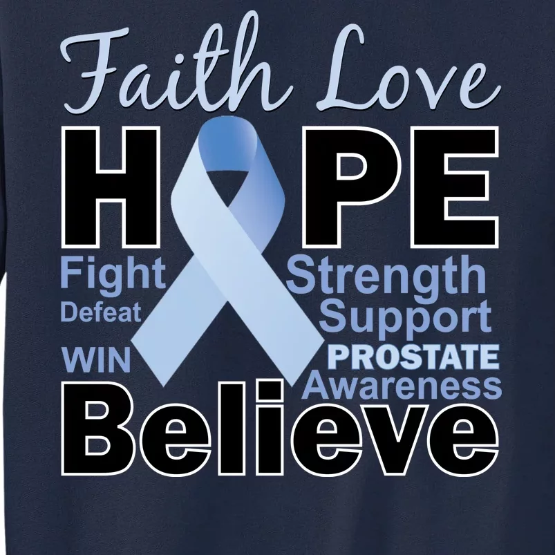 Prostate Cancer Awareness Faith Love Hope Tall Sweatshirt