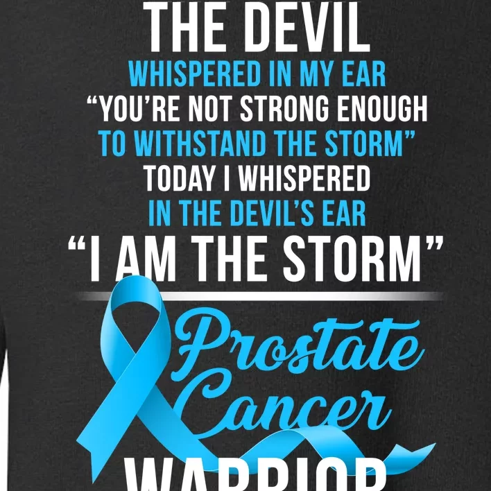 Prostate Cancer Warrior I Am The Storm Toddler Sweatshirt