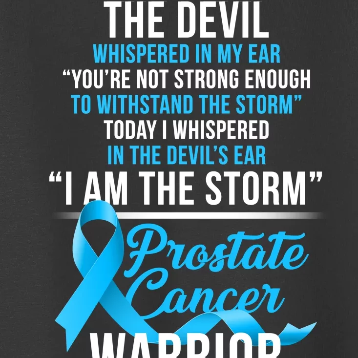 Prostate Cancer Warrior I Am The Storm Toddler T-Shirt