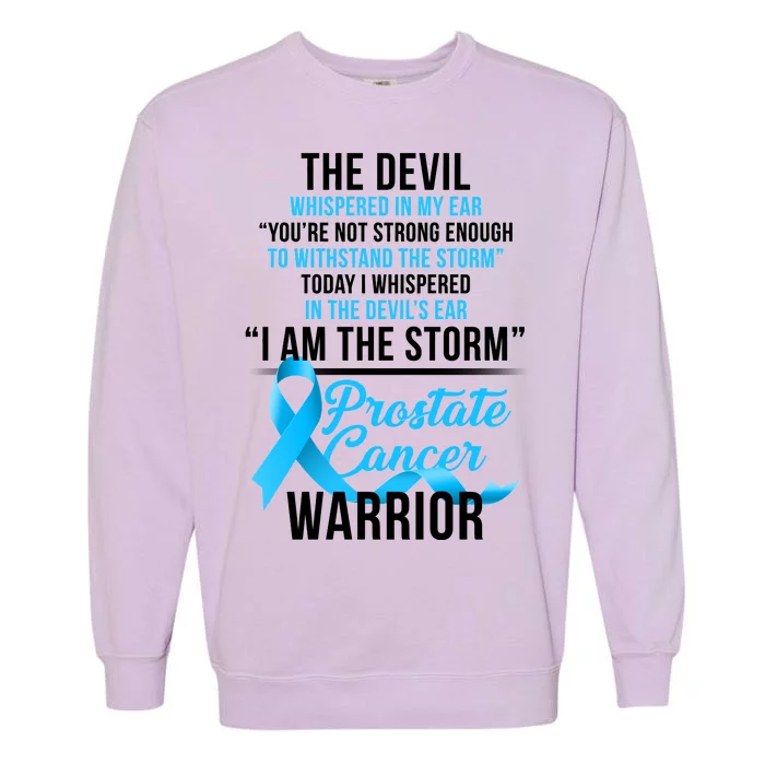 Prostate Cancer Warrior I Am The Storm Garment-Dyed Sweatshirt