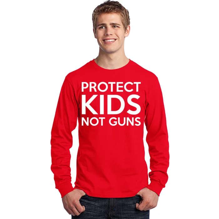 Protect Kids Not Guns Long Sleeve Shirt