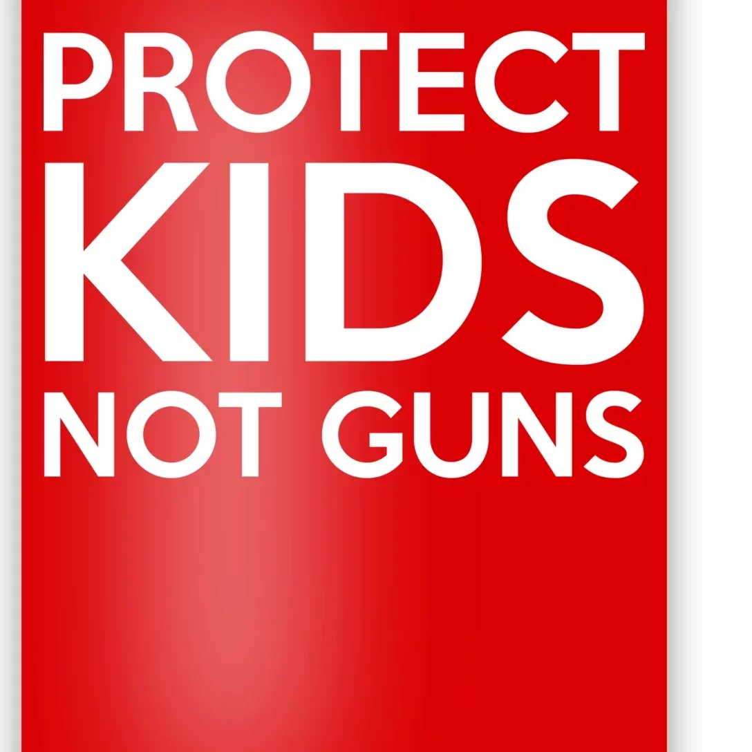 Protect Kids Not Guns Poster