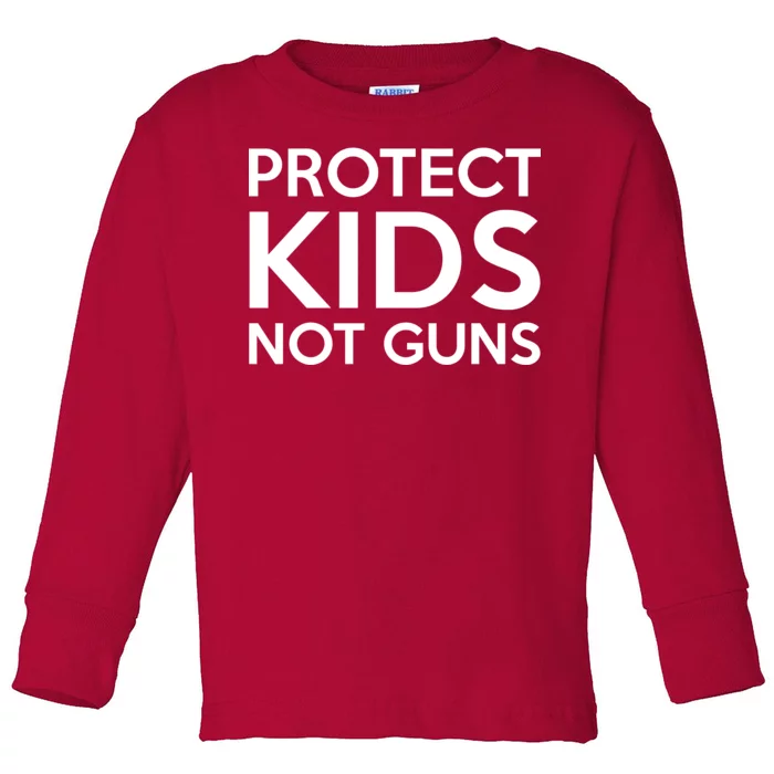 Protect Kids Not Guns Toddler Long Sleeve Shirt