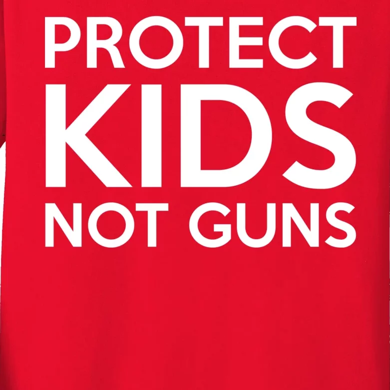 Protect Kids Not Guns Kids Long Sleeve Shirt