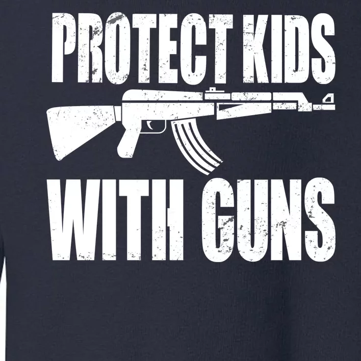 Protect Kids With Guns Toddler Sweatshirt