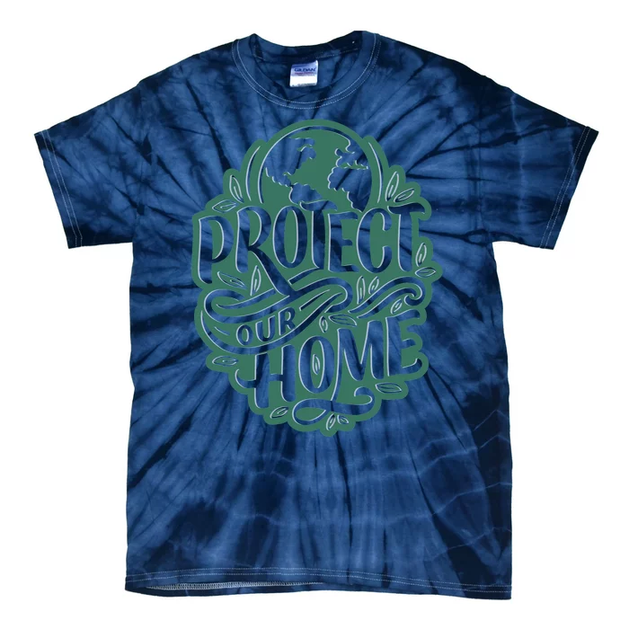 Protect Our Home Earth Day Tie-Dye T-Shirt