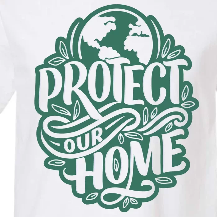 Protect Our Home Earth Day Garment-Dyed Heavyweight T-Shirt