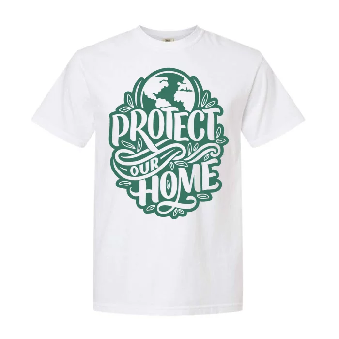 Protect Our Home Earth Day Garment-Dyed Heavyweight T-Shirt