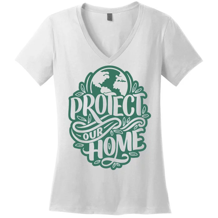 Protect Our Home Earth Day Women's V-Neck T-Shirt