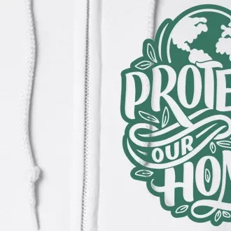 Protect Our Home Earth Day Full Zip Hoodie