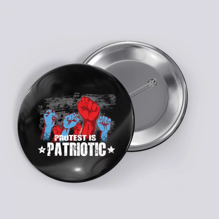 Protest Is Patriotic Button