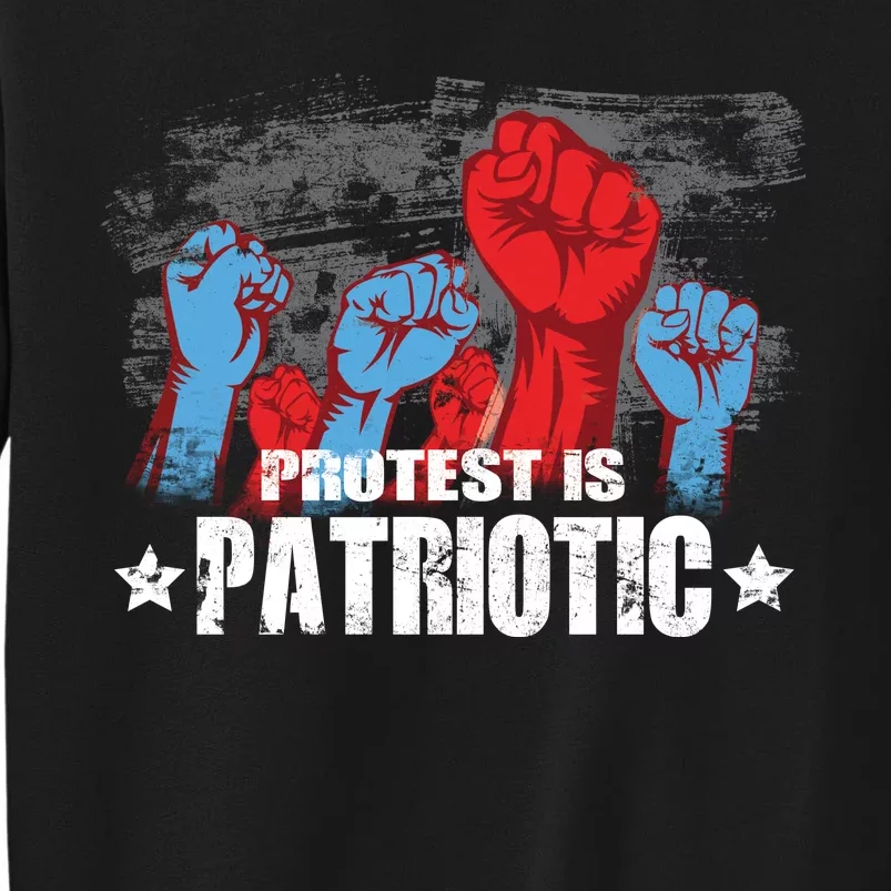 Protest Is Patriotic Tall Sweatshirt