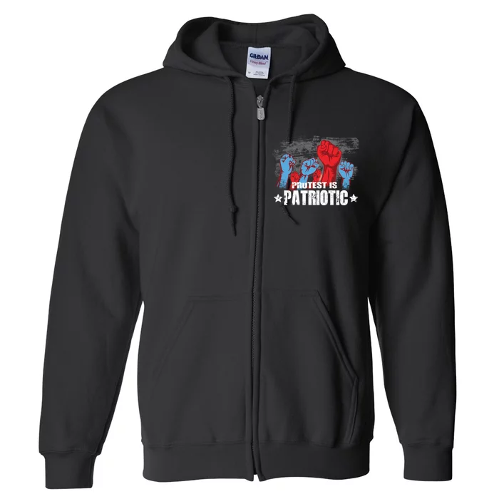 Protest Is Patriotic Full Zip Hoodie