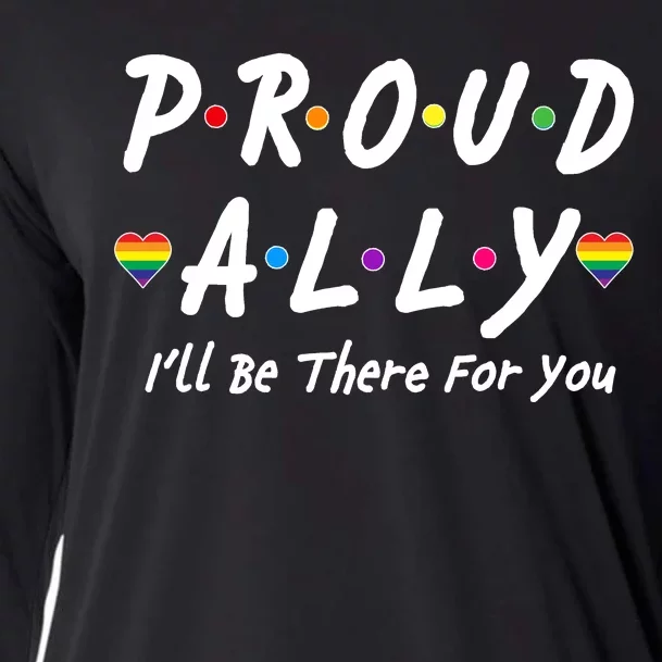 Proud Ally I'll Be There For You LGBT Cooling Performance Long Sleeve Crew