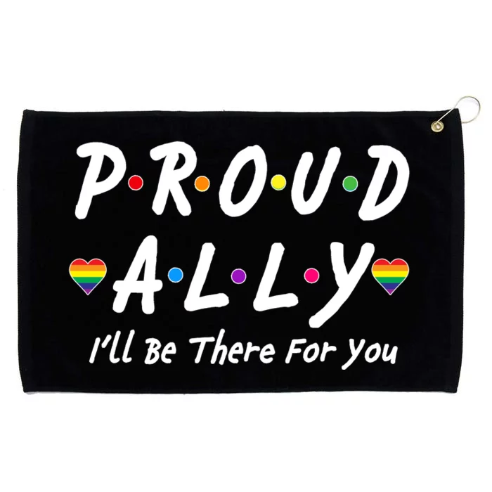 Proud Ally I'll Be There For You LGBT Grommeted Golf Towel