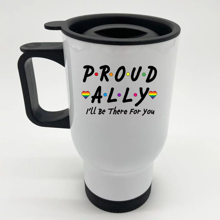 Proud Ally I'll Be There For You LGBT Front & Back Stainless Steel Travel Mug