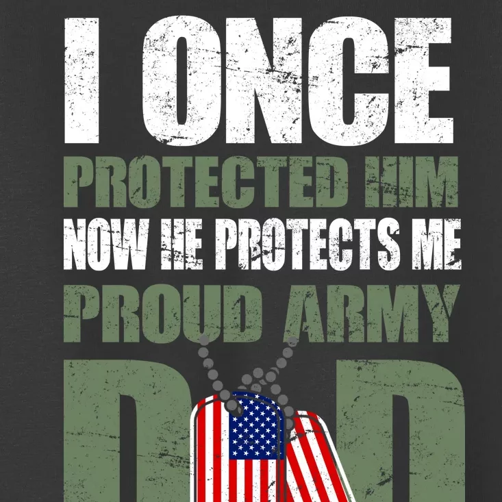 Proud Army Dad Of An American Soldier Toddler T-Shirt