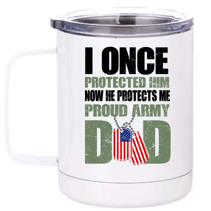 Proud Army Dad Of An American Soldier Front & Back 12oz Stainless Steel Tumbler Cup