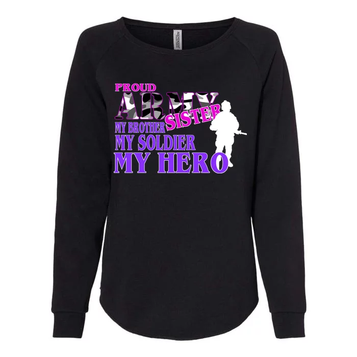 Proud Army Sister My Brother Soldier Hero Womens California Wash Sweatshirt