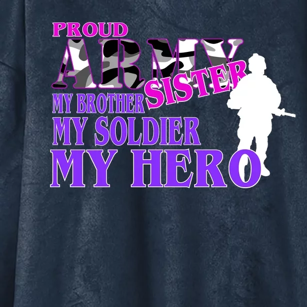 Proud Army Sister My Brother Soldier Hero Hooded Wearable Blanket