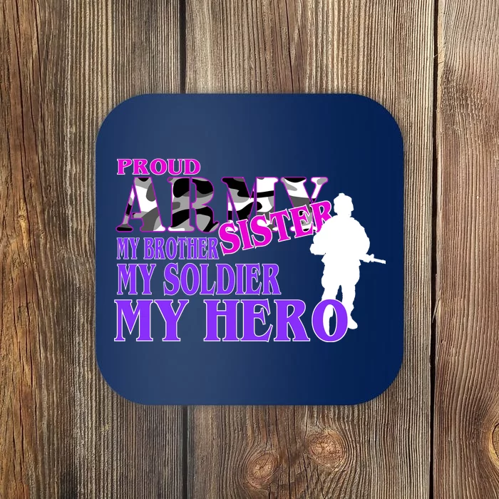 Proud Army Sister My Brother Soldier Hero Coaster