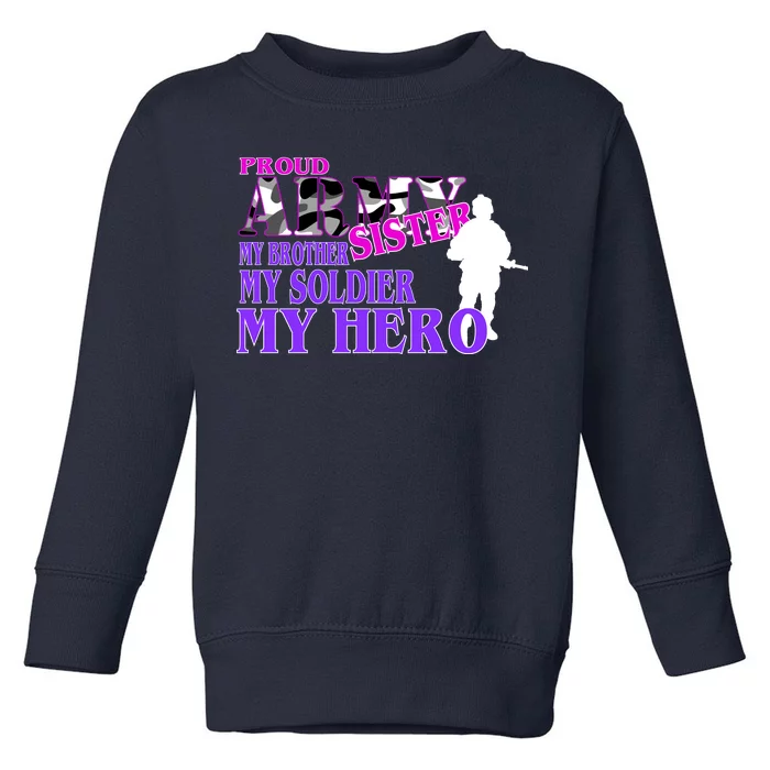 Proud Army Sister My Brother Soldier Hero Toddler Sweatshirt